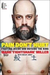 book Pain don't hurt: fighting inside and outside the ring