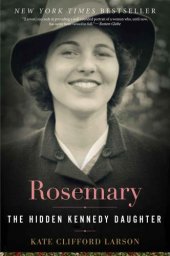 book Rosemary: The Hidden Kennedy Daughter