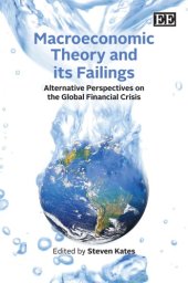 book Macroeconomic theory and its failings: alternative perspectives on the global financial crisis