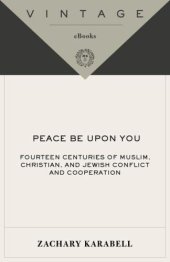 book Peace Be Upon You: Fourteen Centuries of Muslim, Christian, and Jewish Conflict and Cooperation