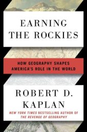 book Earning the Rockies: How Geography Shapes America's Role in the World