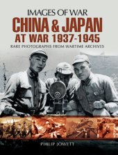 book China and Japan at war, 1937-1945: rare photographs from wartime archives