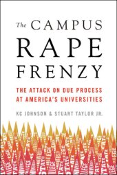 book The campus rape frenzy: the attack on due process at America's universities