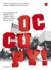 book Occupy! Teoria e pratica del movimento contro l'oligarchia finanziaria