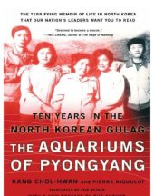 book The Aquariums of Pyongyang: Ten Years in the North Korean Gulag