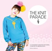 book The Knit Parade: 12 statement sweater patterns, 12 motifs to meddle with