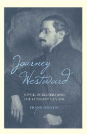 book Journey Westward: Joyce, Dubliners and the Literary Revival