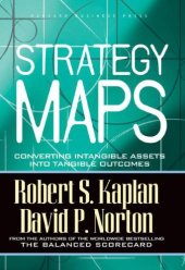 book Strategy Maps: Converting Intangible Assets into Tangible Outcomes