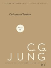 book Collected Works of C.G. Jung, Volume 10: Civilization in Transition