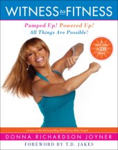 book Witness to fitness: pumped up, powered up, all things are possible