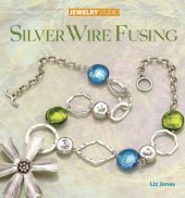 book Jewelry Studio: Silver Wire Fusing