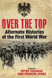 book Over the Top: Alternate Histories of the First World War