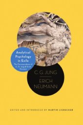 book Analytical psychology in exile: the correspondence of C.G. Jung and Erich Neumann