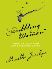 book Scribbling women: true tales from astonishing lives