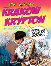 book From Krakow to Krypton: Jews and Comic Books