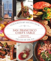 book San Francisco chef's table: extraordinary recipes from the City by the Bay