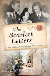 book The Scarlett letters: the making of the film ''Gone with the Wind''