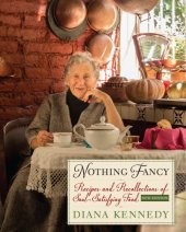 book Nothing fancy: recipes and recollections of soul-satisfying food