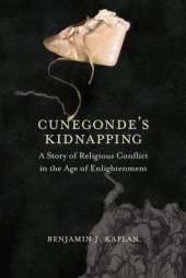 book Cunegonde's kidnapping: a story of religious conflict in the age of Enlightenment