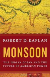 book Monsoon: The Indian Ocean and the Future of American Power