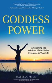 book Goddess power: awakening the wisdom of the divine feminine in your life