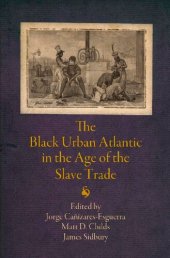 book The Black Urban Atlantic in the Age of the Slave Trade (The Early Modern Americas)