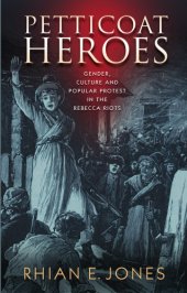 book Petticoat Heroes: Rethinking the Rebecca Riots