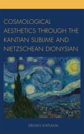 book Cosmological Aesthetics through the Kantian Sublime and Nietzschean Dionysian