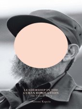 book Leadership in the Cuban Revolution: the unseen story