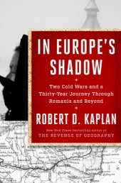 book In Europe's shadow: two cold wars and a thirty-year journey through Romania and beyond