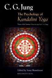 book The Psychology of Kundalini Yoga - Notes of the Seminar Given in 1932 by C.G. Jung: Vol. XCI