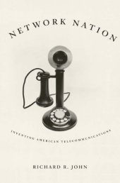 book Network nation: inventing American telecommunications