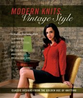 book Modern knits, vintage style: classic designs from the golden age of knitting