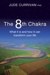 book The 8th chakra: what it is and how it can transform your life