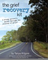 book The grief recovery kit: a young person's guide through the journey of grief