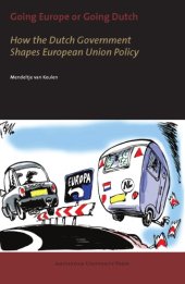 book Going Europe or going Dutch how the Dutch government shapes European Union policy