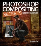 book Photoshop Compositing Secrets: unlocking the key to perfect selections & amazing photoshop effects for totally realistic composites