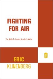 book Fighting for air: the battle to control America's media