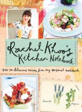 book Rachel Khoo's kitchen notebook: over 100 delicious recipes from my personal cookbook