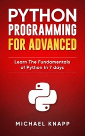 book Python programming for advanced: learn the fundamentals of Python in 7 days