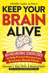 book Keep your brain alive: 83 neurobic exercises to help prevent memory loss and increase mental fitness