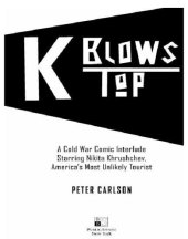 book K blows top: a Cold War comic interlude starring Nikita Khrushchev, America's most unlikely tourist