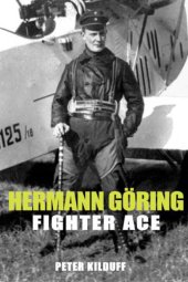 book Hermann Göring - fighter ace: the World War I carrer of Germany's most infamous airman