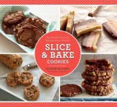 book Slice & bake cookies: fast recipes from your refrigerator or freezer