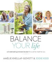 book Balance your life: a 6-week eating and exercise plan for a calmer, healthier you