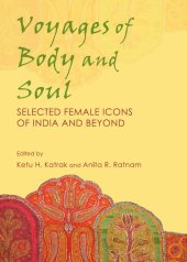 book Voyages of body and soul: selected female icons of India and beyond