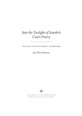 book Into the twilight of Sanskrit court poetry: the Sena Salon of Bengal and beyond