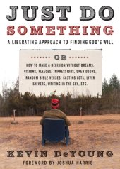 book Just do something: a liberating approach to finding God's will