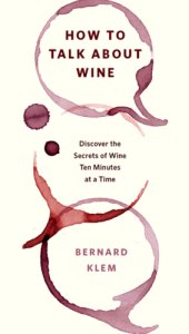 book How to talk about wine: discover the secrets of wine ten minutes at a time