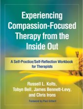 book Experiencing compassion-focused therapy from the inside out: a self-practice/self-reflection workbook for therapists